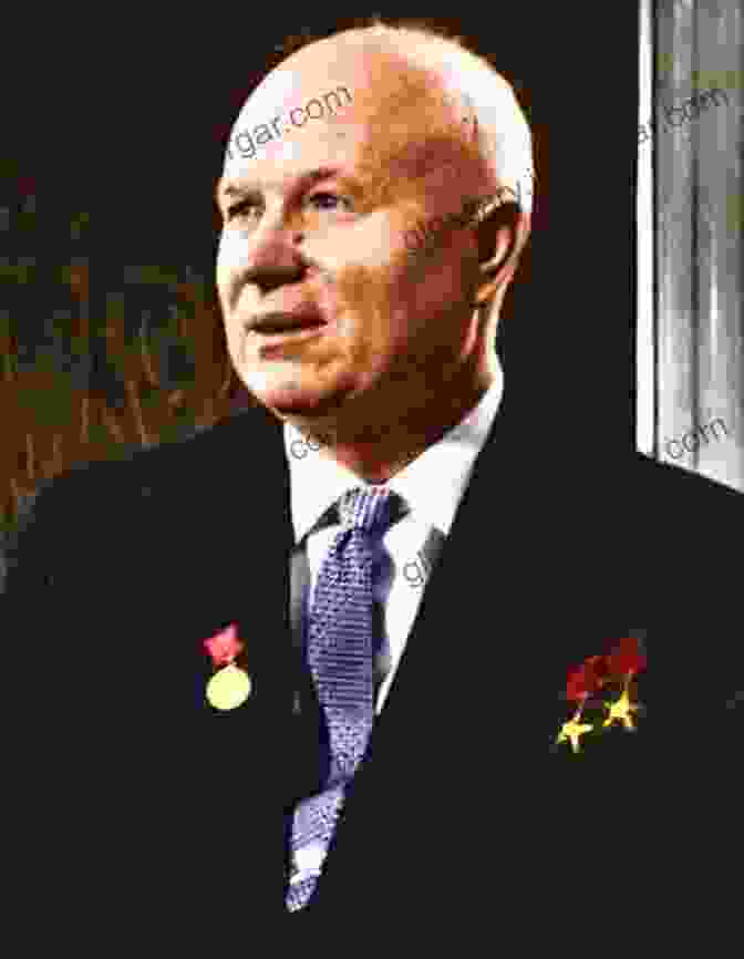 A Portrait Of Nikita Khrushchev, The Leader Of The Soviet Union During The Cuban Missile Crisis. A Military History Of The Cold War 1962 1991 (Campaigns And Commanders 70)