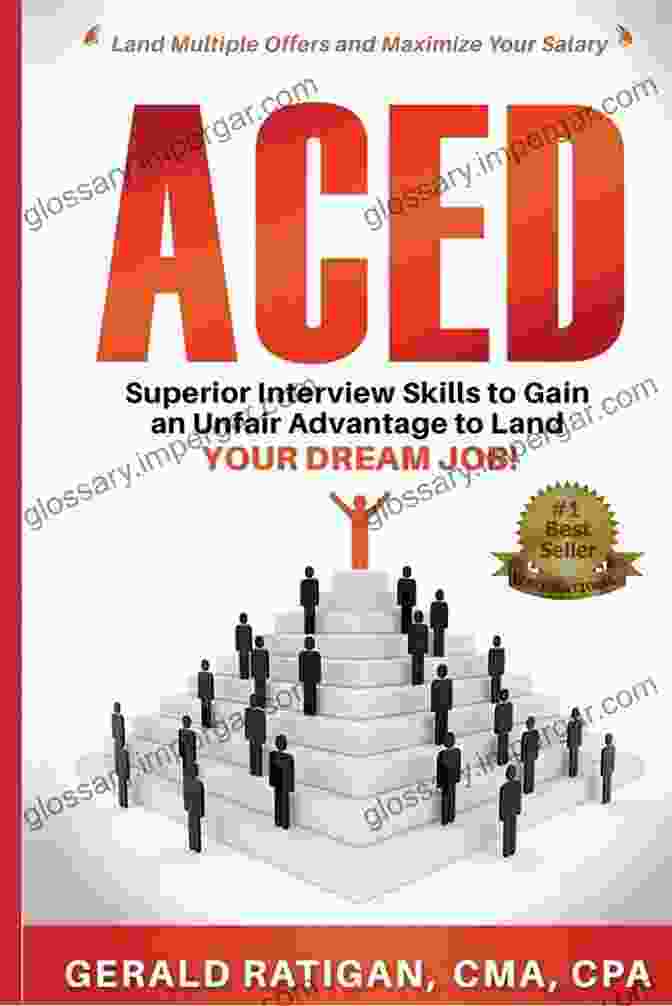  Aced: Superior Interview Skills To Gain An Unfair Advantage To Land Your Dream Job