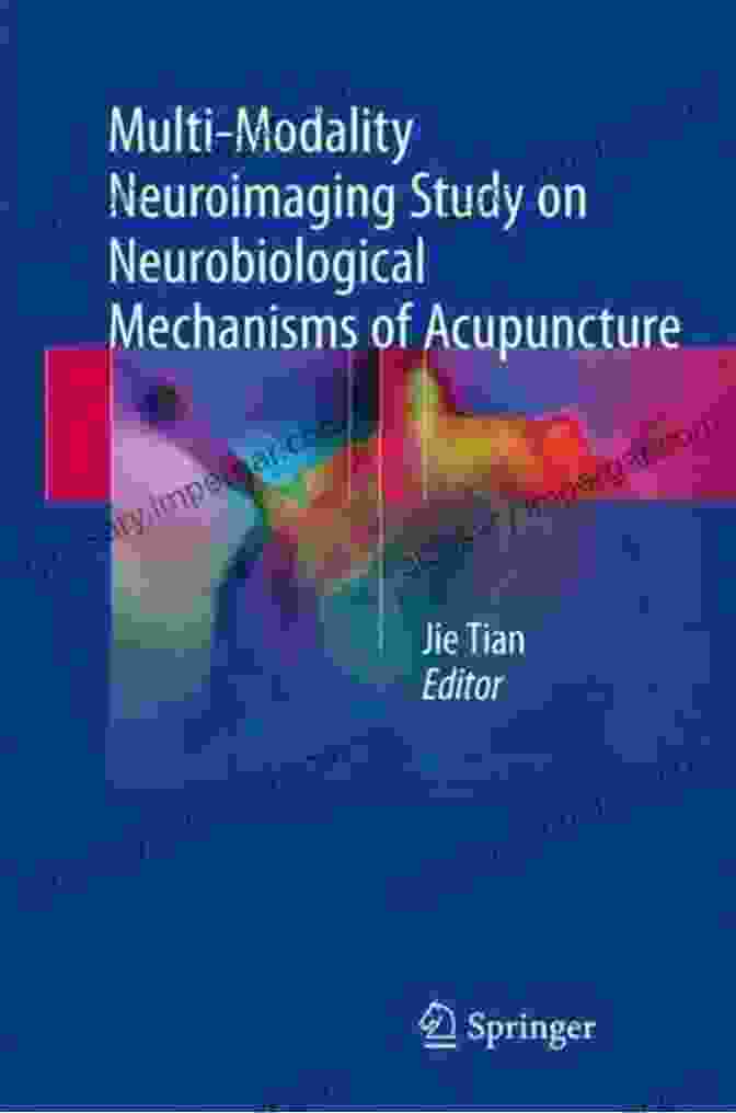 Acupuncture Neuroimaging Study Multi Modality Neuroimaging Study On Neurobiological Mechanisms Of Acupuncture