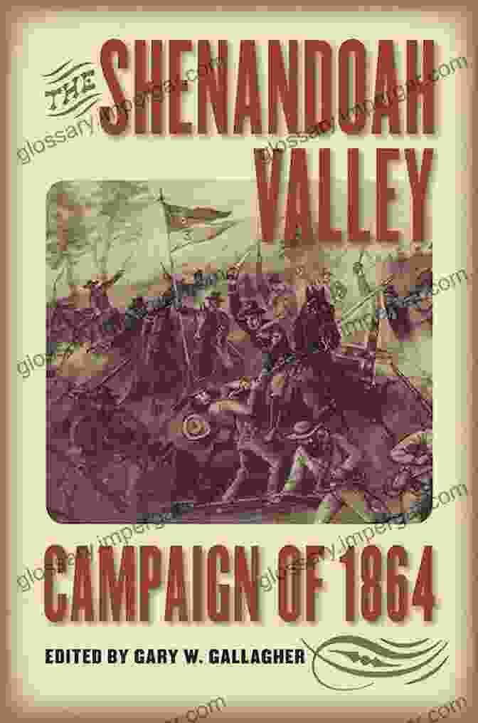 Battle Of Winchester The Shenandoah Valley Campaign Of 1864 (Military Campaigns Of The Civil War)