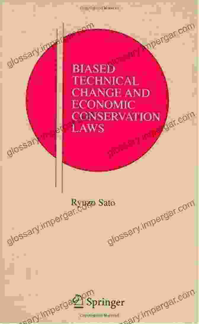 Biased Technical Change And Economic Conservation Laws Book Cover Biased Technical Change And Economic Conservation Laws (Research Monographs In Japan U S Business And Economics 9)