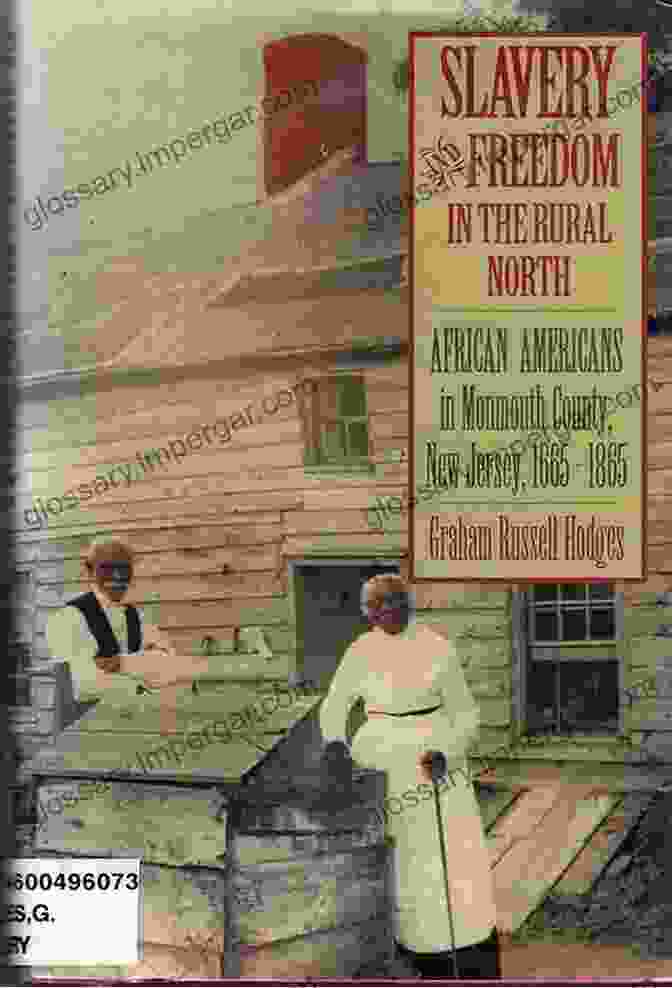 Book Cover Image Of African Americans In Monmouth County New Jersey 1665 1865 Slavery And Freedom In The Rural North: African Americans In Monmouth County New Jersey 1665 1865