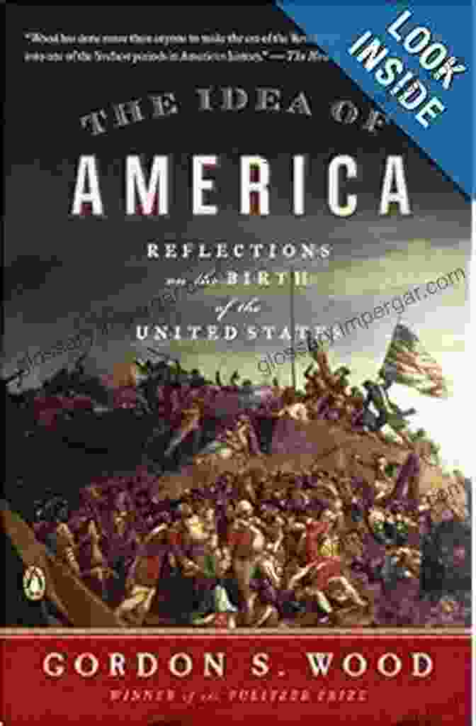 Book Cover Image Of Reflections On The Birth Of The United States The Idea Of America: Reflections On The Birth Of The United States