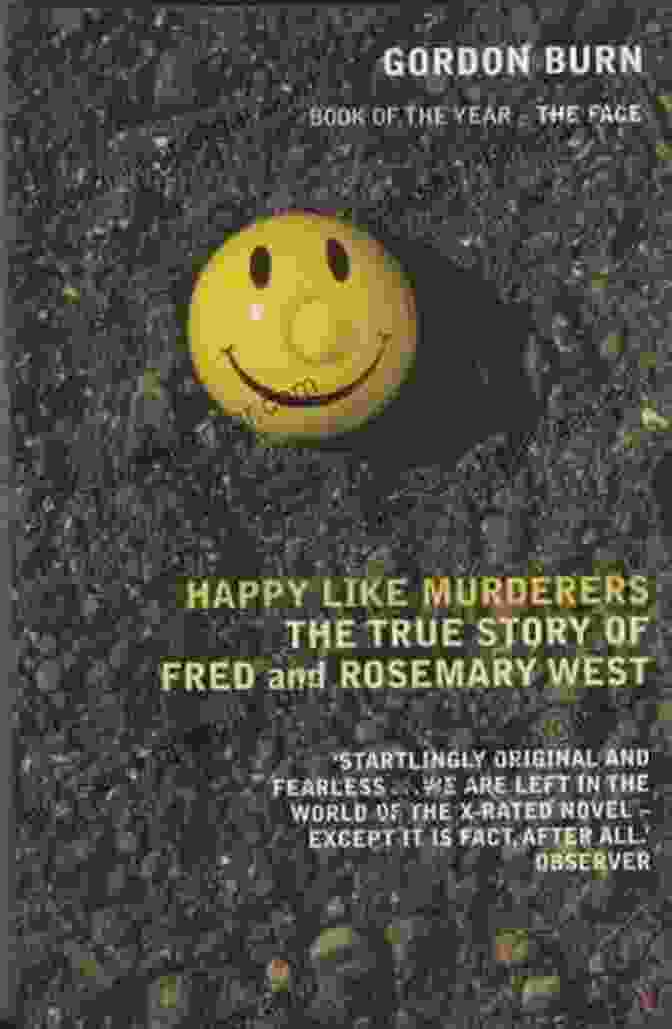 Book Cover Of 'Happy Like Murderers' With Eerie And Unsettling Imagery Happy Like Murderers Gordon Burn