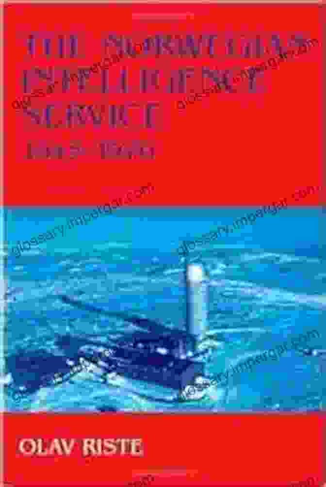 Book Cover Of 'The Norwegian Intelligence Service 1945 1970' The Norwegian Intelligence Service 1945 1970 (Studies In Intelligence)