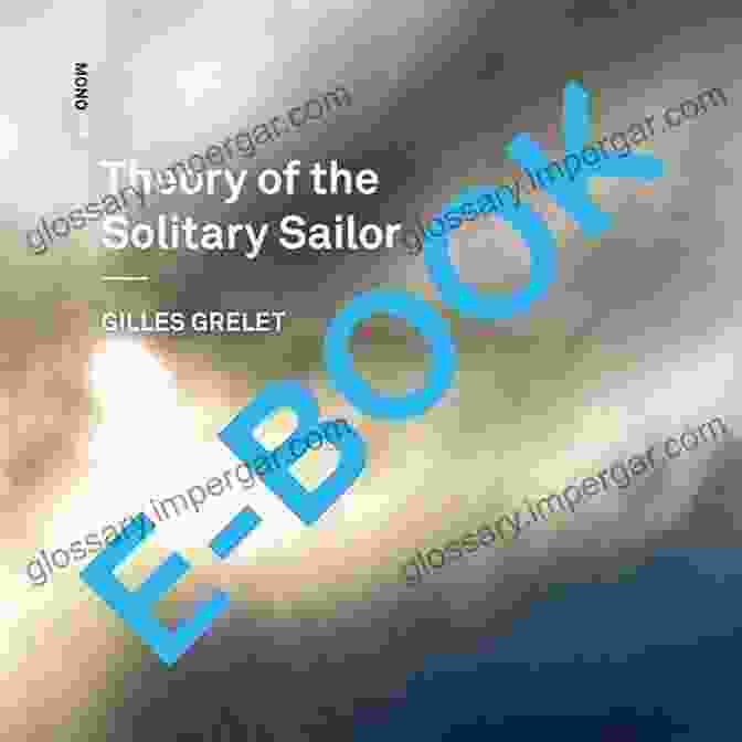 Book Cover Of 'Theory Of The Solitary Sailor' Theory Of The Solitary Sailor (Urbanomic / Mono)