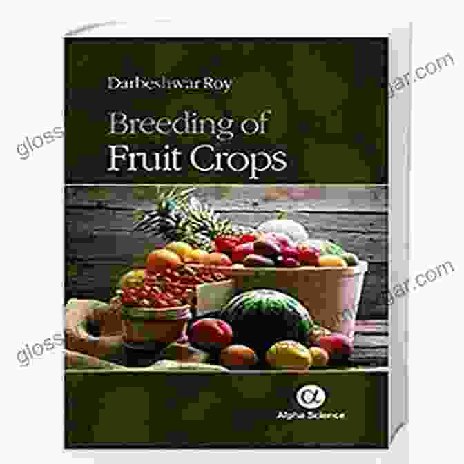 Fruit Breeding Chapter 1 Fruit Breeding: A Modern Approach