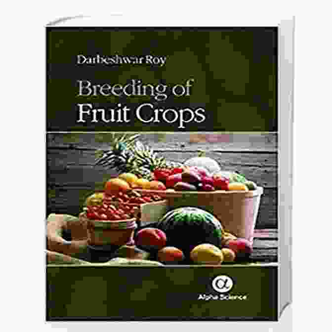 Fruit Breeding Chapter 4 Fruit Breeding: A Modern Approach