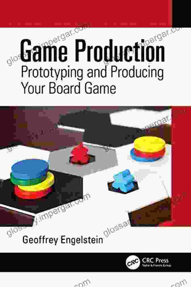 Game Production Prototyping And Producing Your Board Game Book Cover Game Production: Prototyping And Producing Your Board Game