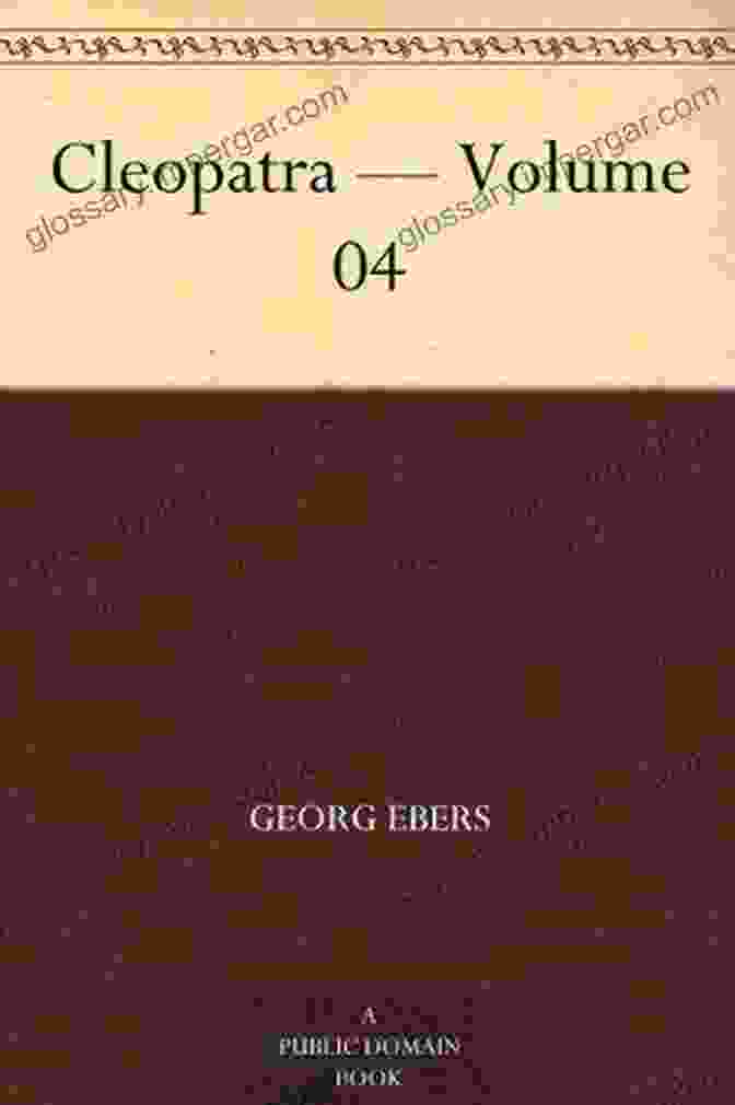 Georg Ebers, Author Of Cleopatra Volume 04 Cleopatra Volume 04 Georg Ebers