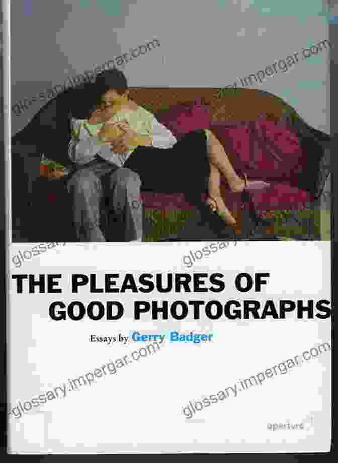 Gerry Badger The Pleasures Of Good Photographs Gerry Badger: The Pleasures Of Good Photographs