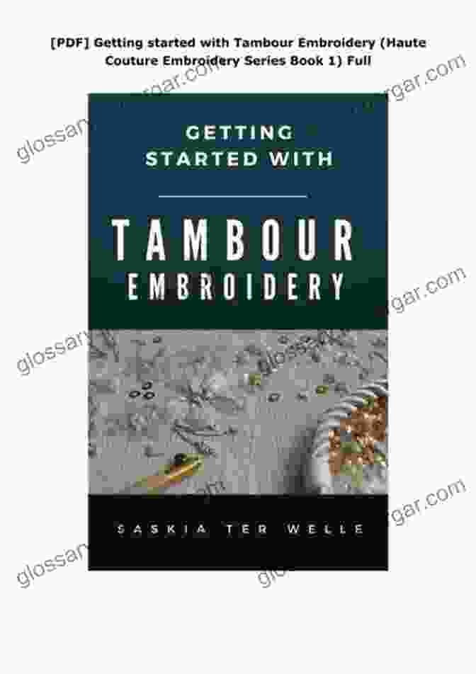 Getting Started With Tambour Embroidery Book Cover Getting Started With Tambour Embroidery (Haute Couture Embroidery 1)