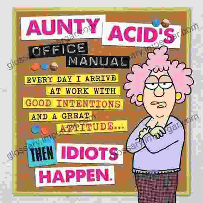 Inside Pages Of Aunty Acid's Office Manual Featuring Witty Quotes And Illustrations Aunty Acid S Office Manual Ged Backland