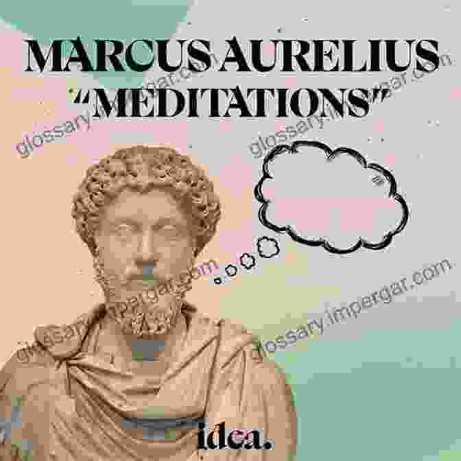 Marcus Aurelius, Renowned Roman Emperor And Stoic Philosopher, Authored 'Meditations' Stoic Classics Collection: Marcus Aurelius S Meditations Epictetus S Enchiridion Seneca S On The Happy Life