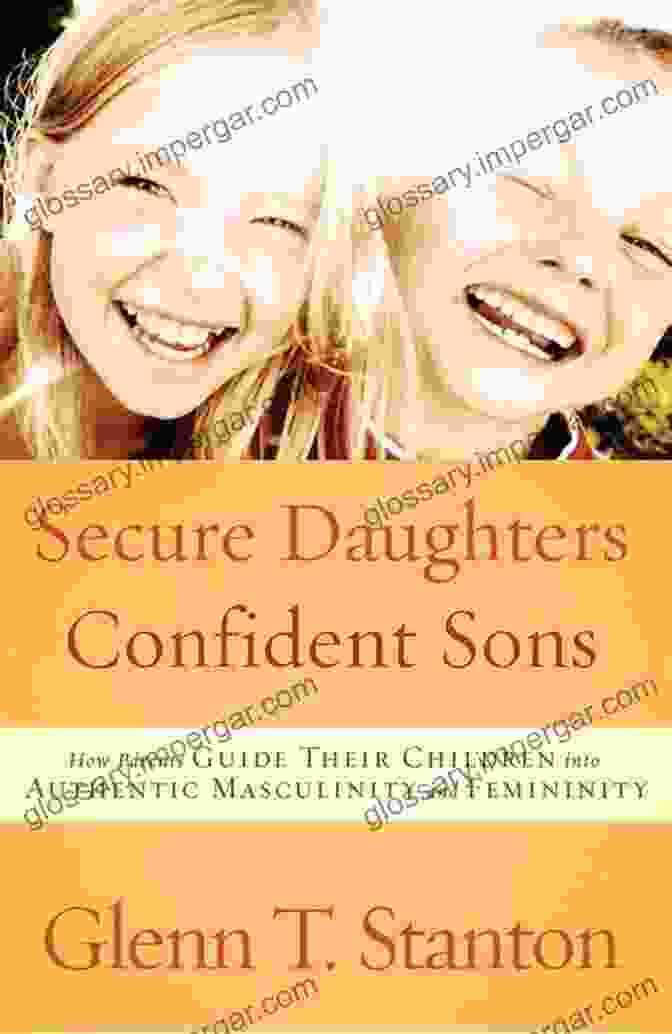 Secure Daughters, Confident Sons Book Cover Featuring Two Children Laughing And Embracing Secure Daughters Confident Sons: How Parents Guide Their Children Into Authentic Masculinity And Femininity