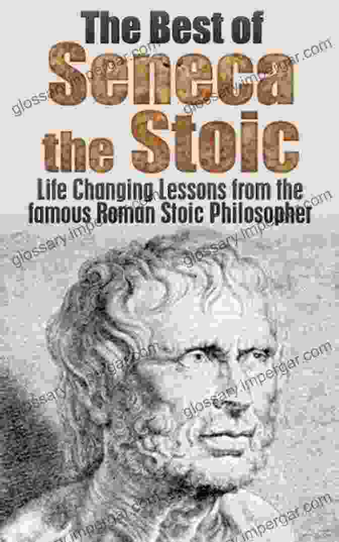 Seneca, Influential Roman Statesman And Stoic Philosopher, Wrote Extensively On Happiness In 'On The Happy Life' Stoic Classics Collection: Marcus Aurelius S Meditations Epictetus S Enchiridion Seneca S On The Happy Life