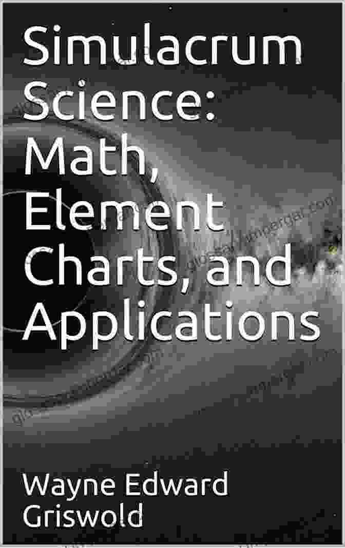 Simulacrum Science Math Element Charts And Applications Book Cover Simulacrum Science: Math Element Charts And Applications