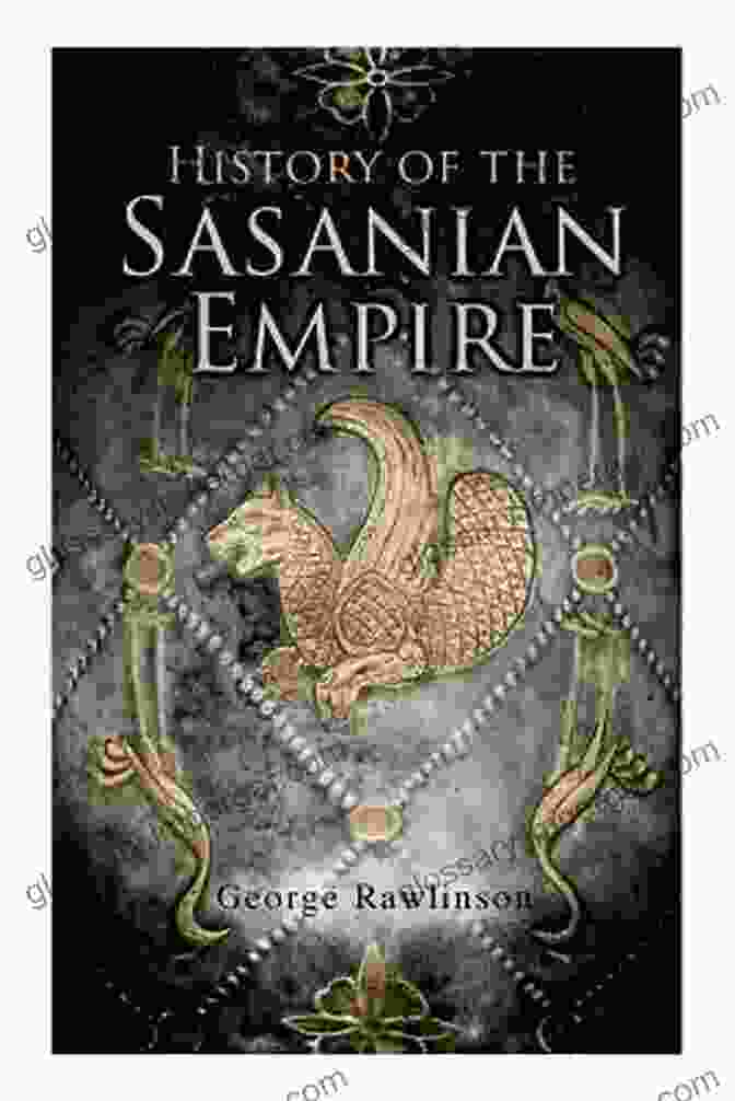 The Annals Of The New Persian Empire Book Cover History Of The Sasanian Empire: The Annals Of The New Persian Empire