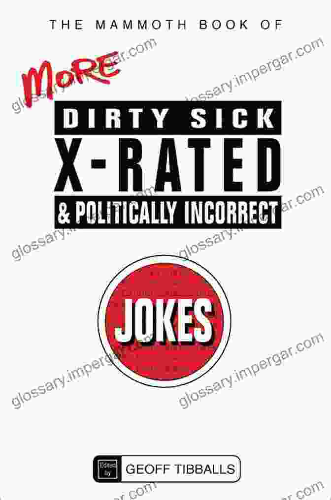 The Mammoth Of Dirty Sick Rated And Politically Incorrect Jokes Mammoth 455 Cover Image The Mammoth Of Dirty Sick X Rated And Politically Incorrect Jokes (Mammoth 455)