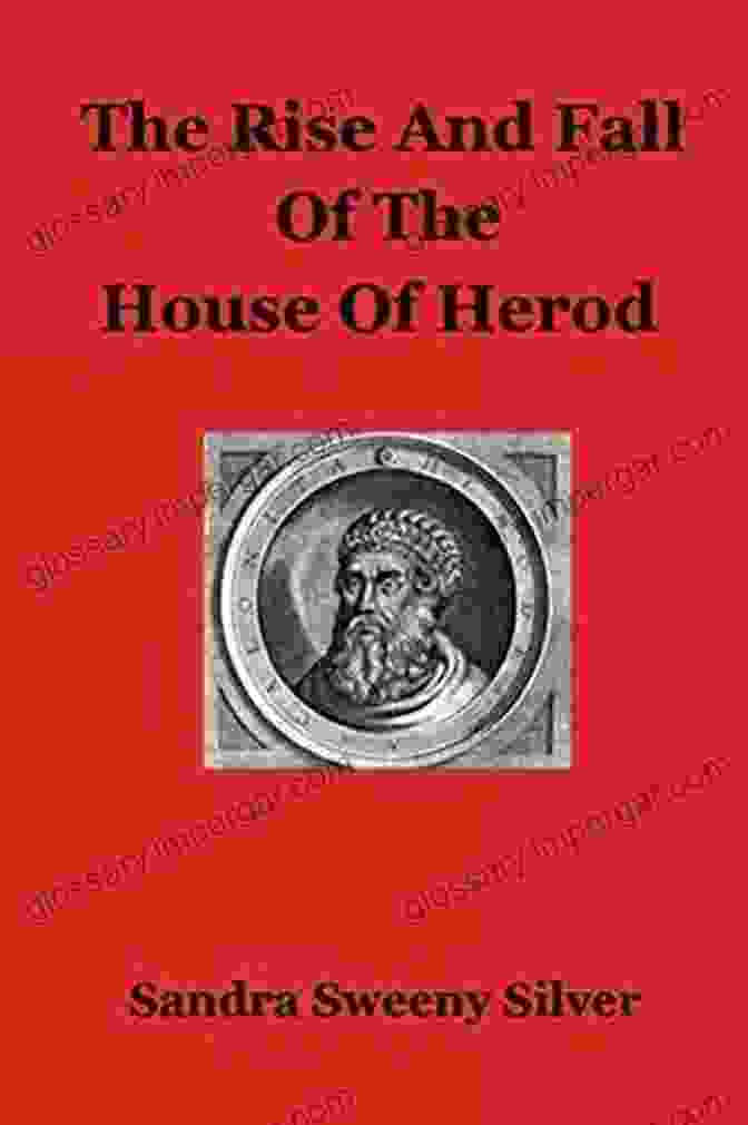 The Rise And Fall Of The House Of Herod Book Cover The Rise And Fall Of The House Of Herod