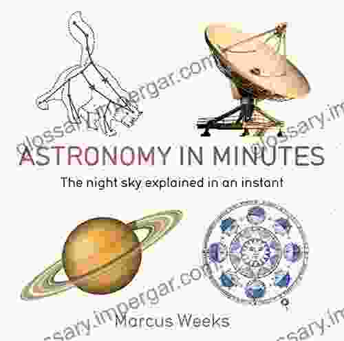 Astronomy In Minutes: 200 Key Concepts Explained In An Instant