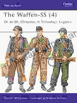 The Waffen SS (4): 24 To 38 Divisions Volunteer Legions (Men At Arms 420)