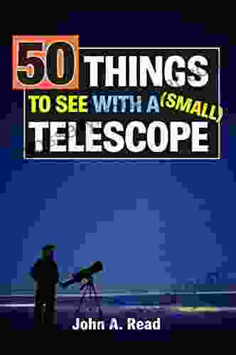 50 Things To See With A Small Telescope