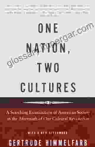 One Nation Two Cultures: A Searching Examination Of American Society In The Aftermath Of Our Cultural Rev Olution