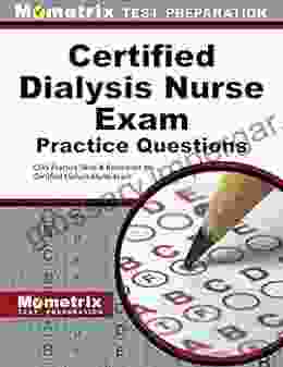 Certified Dialysis Nurse Exam Practice Questions: CDN Practice Tests And Review For The Certified Dialysis Nurse Exam