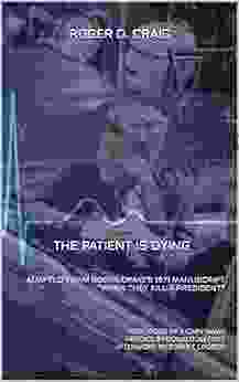 THE PATIENT IS DYING: ADAPTED FROM ROGER CRAIG S 1971 WHEN THEY KILL A PRESIDENT (The Deputy: Roger Dean Craig 2)