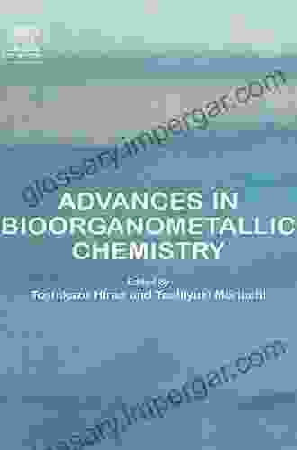 Advances In Bioorganometallic Chemistry Gerald Naekel