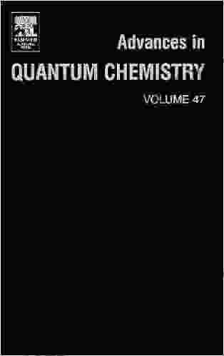 Advances In Quantum Chemistry: A Tribute Volume In Honour Of Professor Osvaldo Goscinski (ISSN 47)