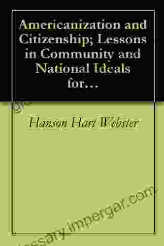 Americanization and Citizenship Lessons in Community and National Ideals for New Americans