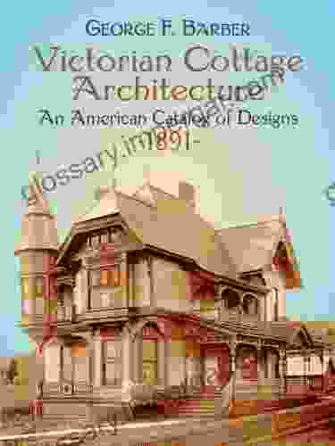 Victorian Cottage Architecture: An American Catalog Of Designs 1891 (Dover Architecture)