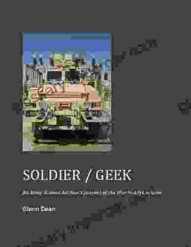 Soldier / Geek: An Army Science Advisor S Journal Of The War In Afghanistan