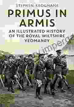 Primus In Armis: An Illustrated History Of The Royal Wiltshire Yeomanry