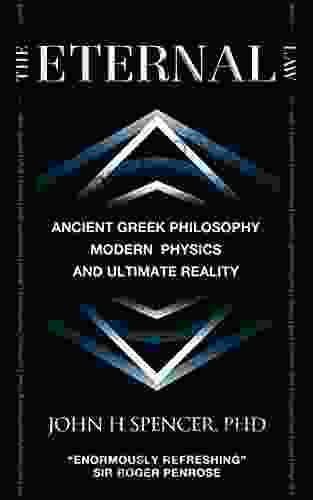 The Eternal Law: Ancient Greek Philosophy Modern Physics and Ultimate Reality