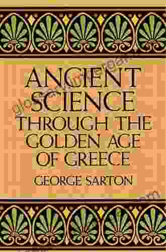 Ancient Science Through The Golden Age Of Greece