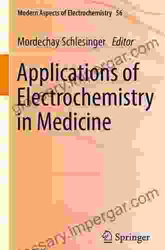 Applications Of Electrochemistry In Medicine (Modern Aspects Of Electrochemistry 56)