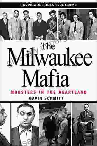 The Milwaukee Mafia: Mobsters in the Heartland