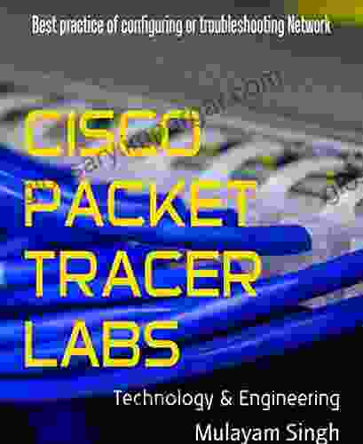 CISCO PACKET TRACER LABS: Best Practice Of Configuring Or Troubleshooting Network