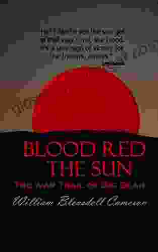 Blood Red The Sun: The War Trail Of Big Bear