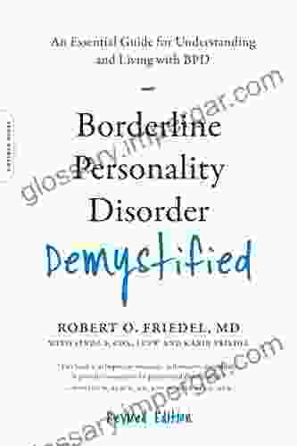 Borderline Personality Disorder Demystified Revised Edition: An Essential Guide for Understanding and Living with BPD