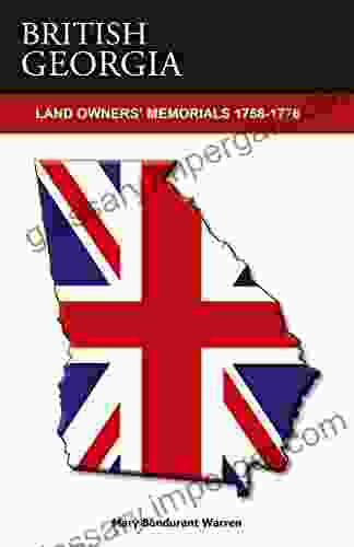 BRITISH GEORGIA LAND OWNERS MEMORIALS 1758 1776