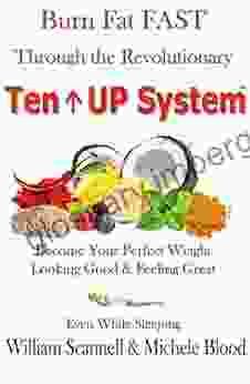 Burn Fat Fast Through The Revolutionary Ten Up System