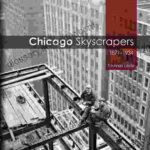 Chicago Skyscrapers 1871 1934 Thomas Leslie