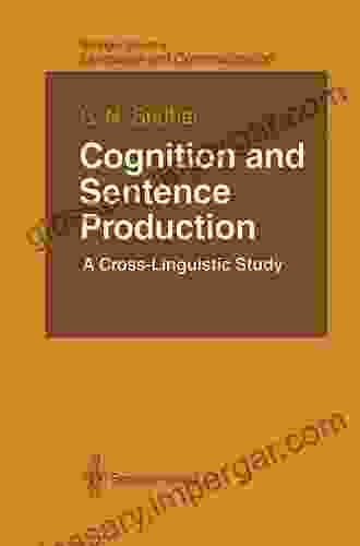 Cognition And Sentence Production: A Cross Linguistic Study (Springer In Language And Communication 22)