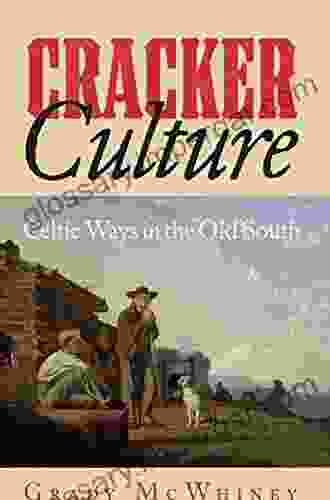 Cracker Culture: Celtic Ways In The Old South