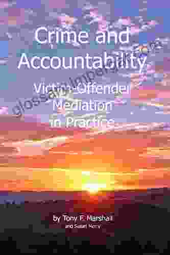 Crime And Accountability: Victim Offender Mediation In Practice