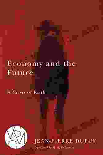 Economy and the Future: A Crisis of Faith (Studies in Violence Mimesis Culture)